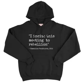 I Incite This Meeting To Rebellion Hoodie